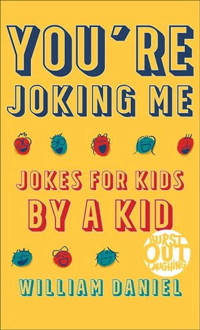 You're Joking Me: Jokes for Kids by a Kid