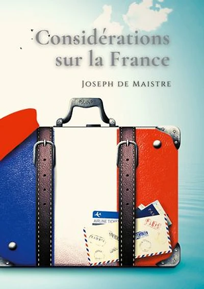 Considérations sur la France: Un texte essentiel pour comprendre perception de Révolution française