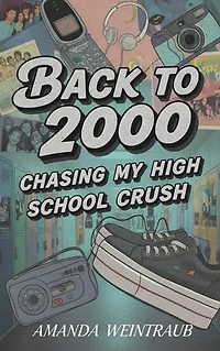 Back To 2000: Chasing My High School Crush