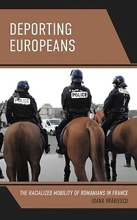 Deporting Europeans: The Racialized Mobility Of Romanians France
