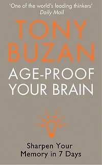 Age-Proof Your Brain: Sharpen Your Memory in 7 Days