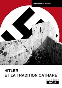 HITLER ET LA TRADITION CATHARE