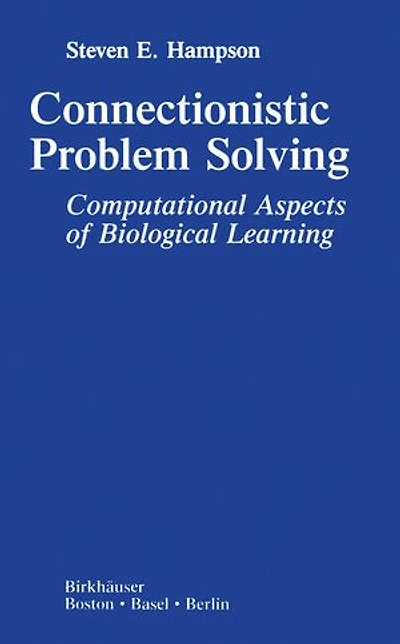 Connectionistic Problem Solving: Computational Aspects of Biological Learning