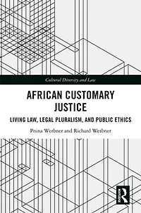 African Customary Justice: Living Law, Legal Pluralism, and Public Ethics