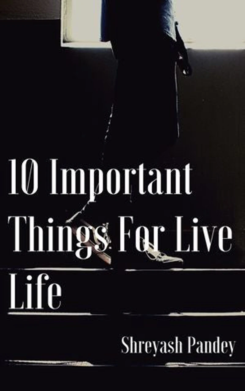 10 Important Thing For Live Life