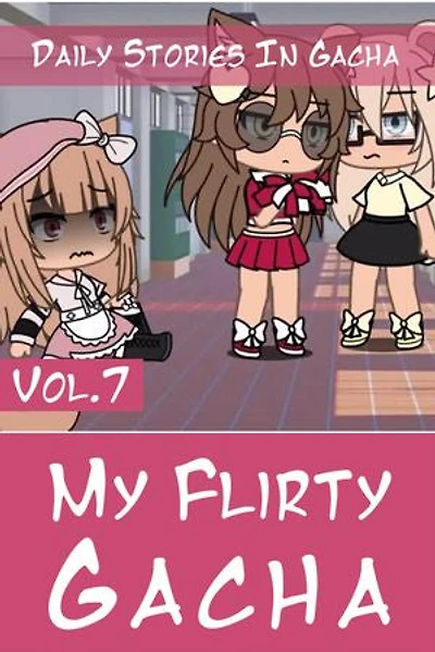 My Flirty Gacha Vol.7: Daily Stories In Gacha Club