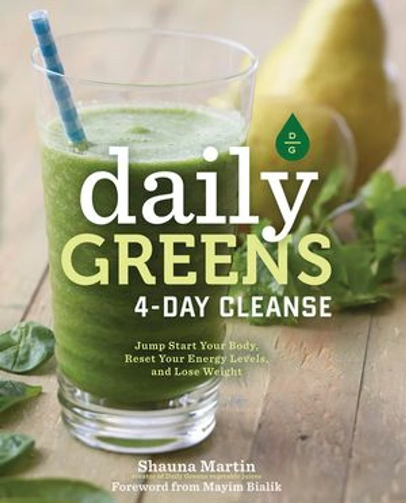 Daily Greens 4-Day Cleanse: Jump Start Your Health, Reset Energy, and Look Feel Better than Ever!