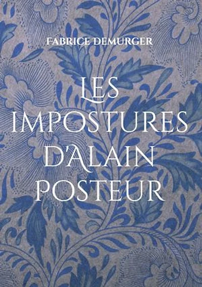 Les impostures d'Alain Posteur: Impostures littéraires