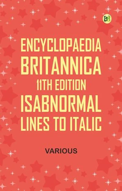 Encyclopaedia Britannica, 11th Edition, Isabnormal Lines to Italic