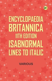 Encyclopaedia Britannica, 11th Edition, Isabnormal Lines to Italic