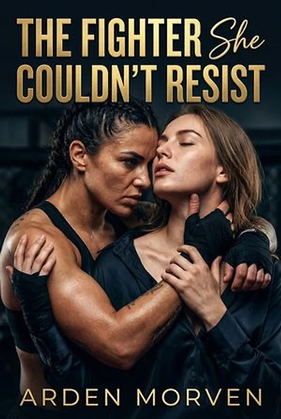The Fighter She Couldn't Resist: A Sapphic Dark MMA Dominant Submissive Romance