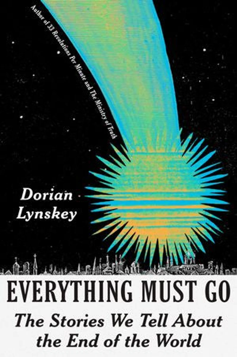 Everything Must Go: the Stories We Tell About End of World
