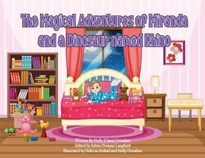 The Magical Adventures of Miranda and a Dinosaur named Rhino