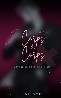 Corps à Corps: Voyage au coeur du plaisir