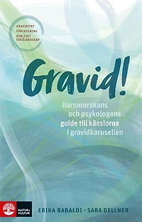 Gravid! : barnmorskans och psykologens guide till känslorna i gravidkarusellen