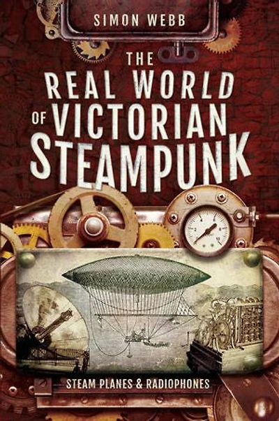 The Real World of Victorian Steampunk: Steam Planes & Radiophones