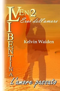 L'amore passato: Eroi dell'amore