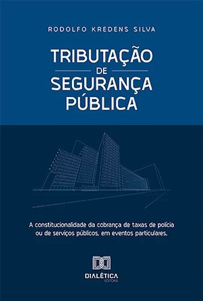Tributação de Segurança Pública: a constitucionalidade da cobrança de taxas de polícia ou de serviços públicos, em eventos particulares