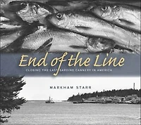 End of the Line: Closing the Last Sardine Cannery in America