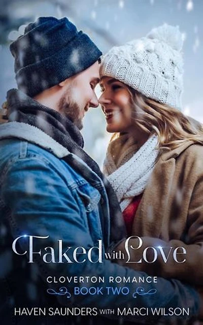 Faked with Love: Cloverton Romance, #2