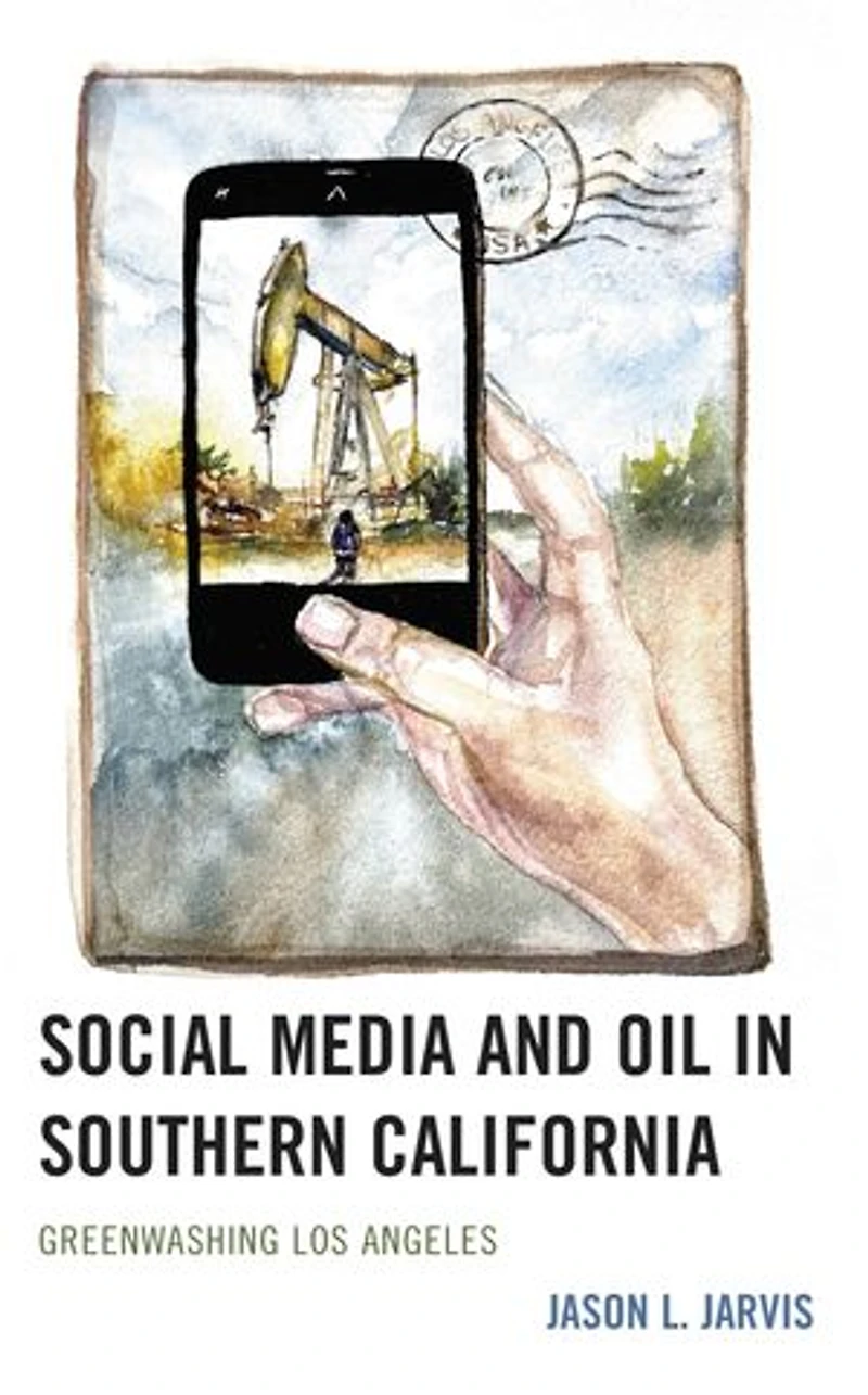 Social Media and Oil Southern California: Greenwashing Los Angeles