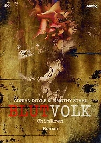 BLUTVOLK, Band 48: CHIMÄREN: Die große Vampir-Saga von Adrian Doyle & Timothy Stahl