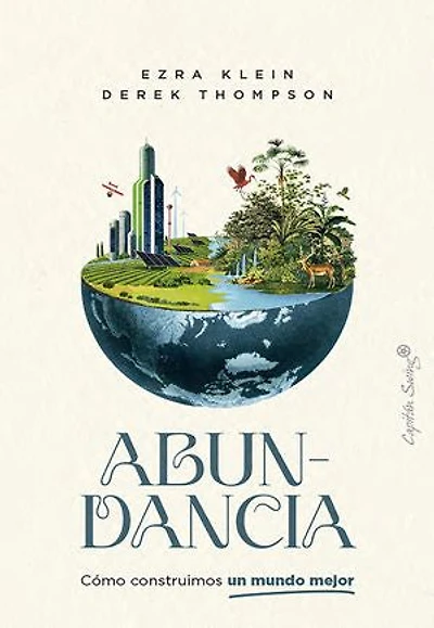 Abundancia: Cómo construimos un mundo mejor
