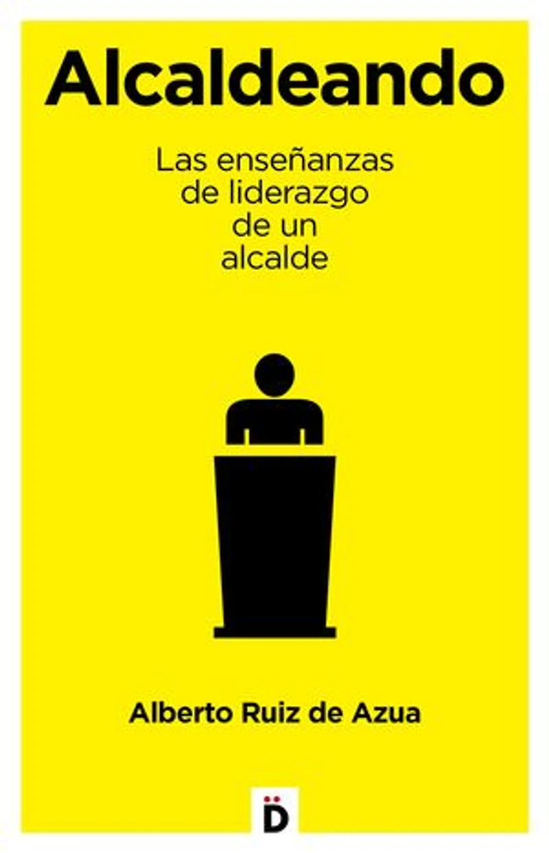 Alcaldeando: Las enseñanzas de liderazgo de un alcalde