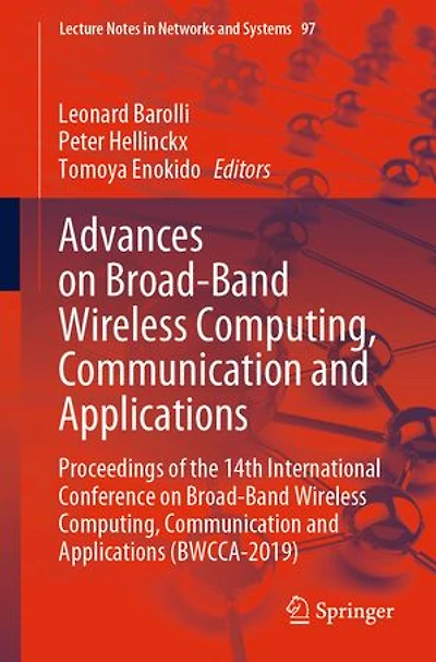 Advances on Broad-Band Wireless Computing, Communication and Applications: Proceedings of the 14th International Conference Applications (BWCCA-2019)