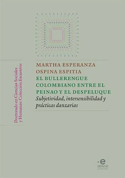 El bullerengue colombiano entre el peinao y el despeluque: Subjetividad, intersensibilidad y prácticas danzarias