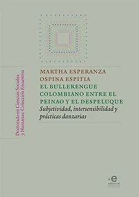 El bullerengue colombiano entre el peinao y el despeluque: Subjetividad, intersensibilidad y prácticas danzarias