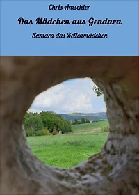 Das Mädchen aus Gendara: Samara das Keltenmädchen