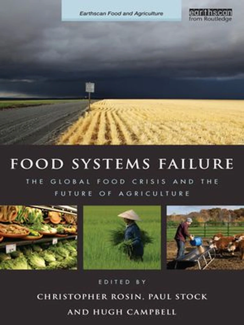 Food Systems Failure: the Global Crisis and Future of Agriculture
