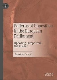 Patterns Of Opposition The European Parliament: Opposing Europe From Inside?