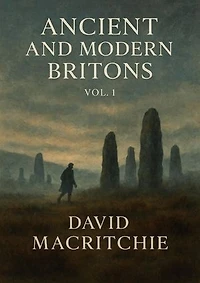 Ancient and Modern Britons, Vol. 1