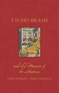 Tycho Brahe and the Measure of Heavens