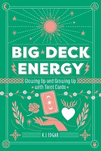 Big Deck Energy. The LazyGirlsGuide on How to Glow up and Grow up with Tarot Cards