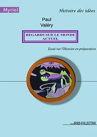 Regards sur le monde actuel: Essai sur l'Histoire en préparation