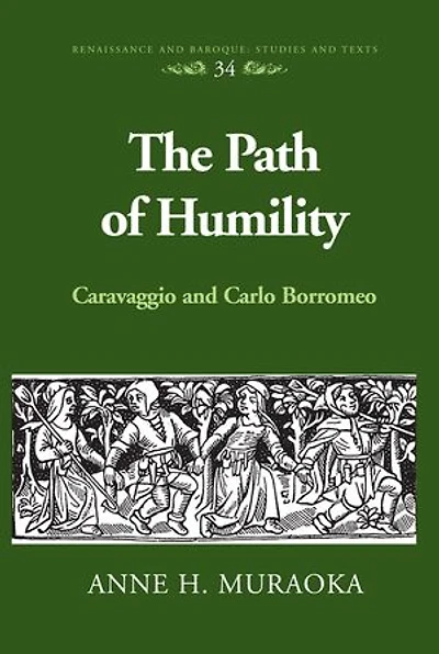 The Path of Humility: Caravaggio and Carlo Borromeo