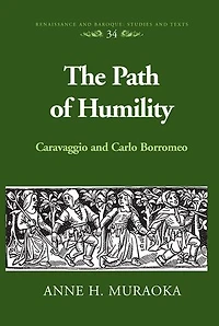 The Path of Humility: Caravaggio and Carlo Borromeo