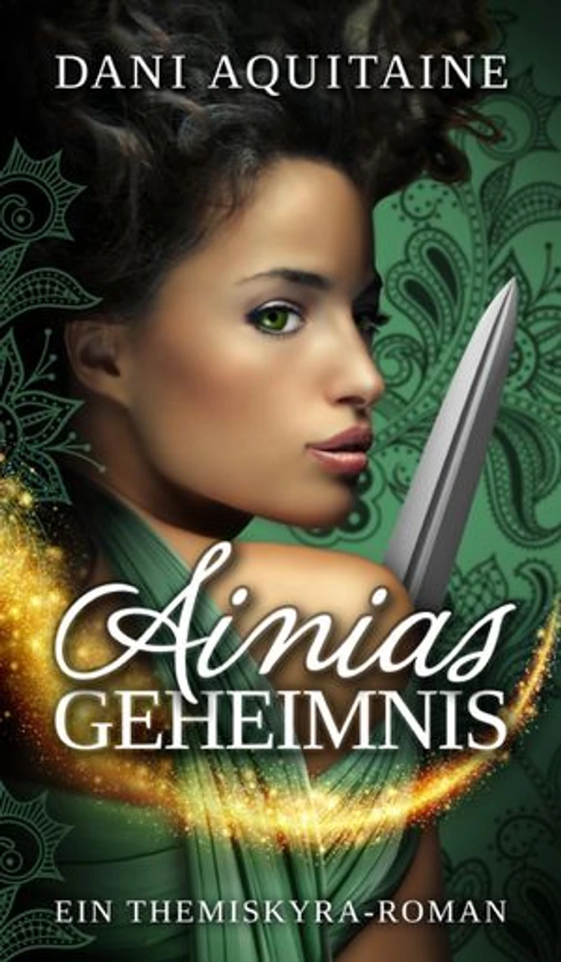 Ainias Geheimnis: Band 1 - Ein Themiskyra-Roman