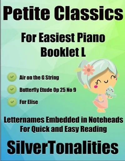 Petite Classics for Easiest Piano Booklet L – Air On the G String Butterfly Etude Op 25 No 9 Fur Elise Letter Names Embedded In Noteheads for Quick and Easy Reading