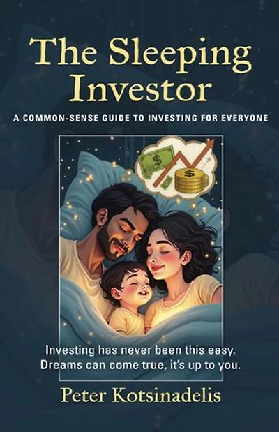 The Sleeping Investor: A Common-Sense Guide to Investing for Everyone