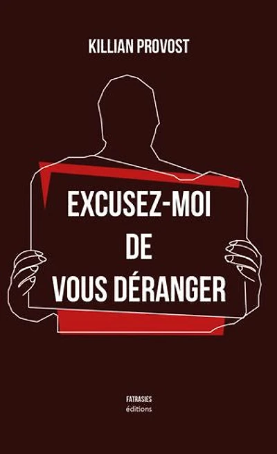 Excusez-moi de vous déranger