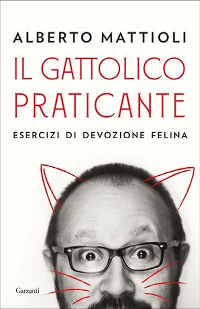 Il gattolico praticante: Esercizi di devozione felina