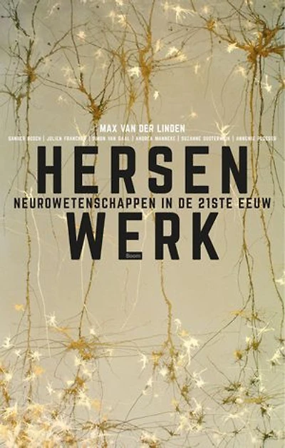 Hersenwerk: neurowetenschappen in de 21ste eeuw