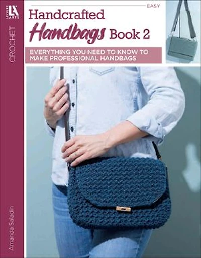 Crochet Handcrafted Handbags Book 2: Everything You Need to Know Make Professional