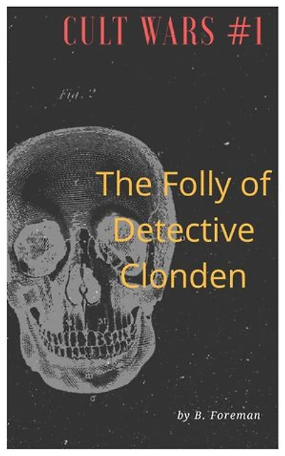 Cult Wars #1: The Folly of Detective Clonden