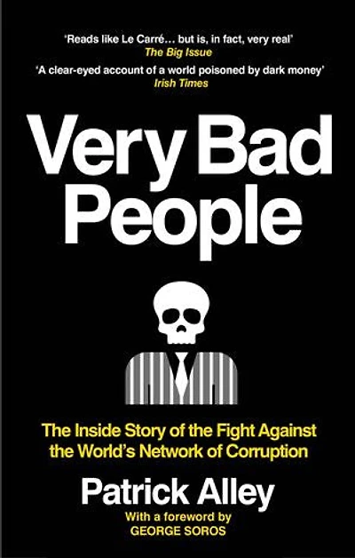 Very Bad People: the Inside Story of Fight Against World’s Network Corruption