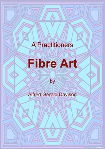 A Practitioners Fibre Art